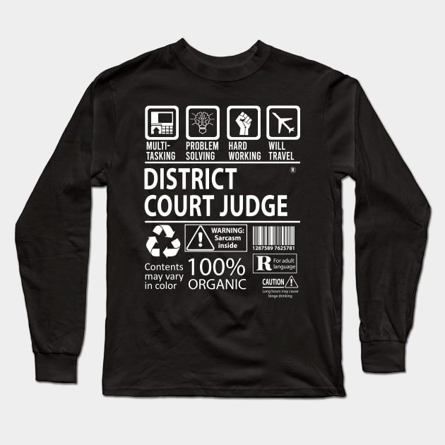 District Court Judge T Shirt - MultiTasking Certified Job Gift Item Tee Long Sleeve T-Shirt by Aquastal